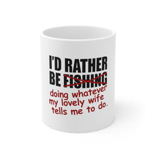 DistinctInk Glossy White Coffee / Tea Mug - I'd Rather Be Fishing Whatever My Wife Tells Me