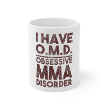 DistinctInk Glossy White Coffee / Tea Mug - I Have OMD - Obsessive MMA Disorder