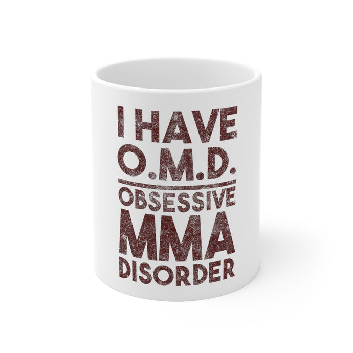 DistinctInk Glossy White Coffee / Tea Mug - I Have OMD - Obsessive MMA Disorder
