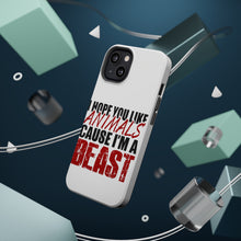 DistinctInk ToughCase for Apple iPhone, Compatible with MagSafe Charging - I Hope You Like Animals Cause I'm A Beast