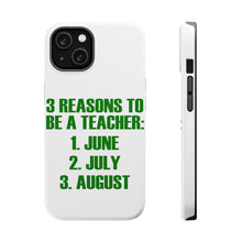 DistinctInk ToughCase for Apple iPhone, Compatible with MagSafe Charging - Reasons to be a Teacher June July August
