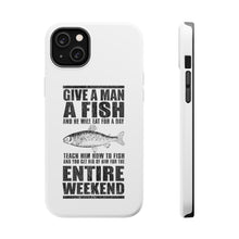 DistinctInk ToughCase for Apple iPhone, Compatible with MagSafe Charging - Teach Man to Fish, Get Rid of Him for Weekend