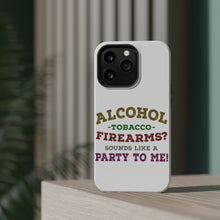 DistinctInk ToughCase for Apple iPhone, Compatible with MagSafe Charging - Alcohol Tobacco Firearms? Sounds Like a Party