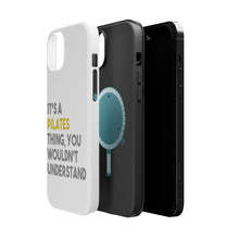 DistinctInk ToughCase for Apple iPhone, Compatible with MagSafe Charging - It's a Pilates Thing You Wouldn't Understand