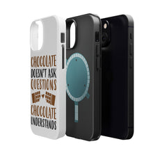 DistinctInk ToughCase for Apple iPhone, Compatible with MagSafe Charging - Chocolate Doesn't Ask Questions Understands