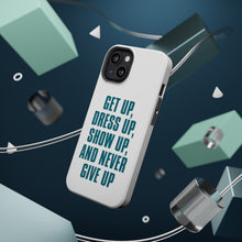 DistinctInk ToughCase for Apple iPhone, Compatible with MagSafe Charging - Get Up Dress Up Show Up Never Give Up