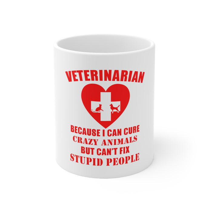 DistinctInk Glossy White Coffee / Tea Mug - Vets Cure Crazy Animals But Can't Fix Stupid