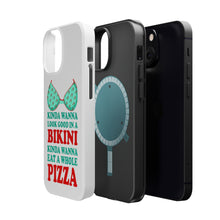 DistinctInk ToughCase for Apple iPhone, Compatible with MagSafe Charging - Kinda Wanna Look Good in Bikini Want Whole Pizza