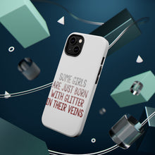 DistinctInk ToughCase for Apple iPhone, Compatible with MagSafe Charging - Some Girls Are Just Born with Glitter in Their Veins