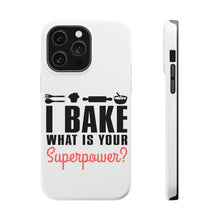 DistinctInk ToughCase for Apple iPhone, Compatible with MagSafe Charging - I Bake What is Your Superpower
