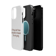DistinctInk ToughCase for Apple iPhone, Compatible with MagSafe Charging - If No Chocolate in Heaven I'm Not Going
