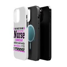 DistinctInk ToughCase for Apple iPhone, Compatible with MagSafe Charging - Be Nice I May Be Your Nurse Choose Needles