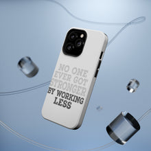 DistinctInk ToughCase for Apple iPhone, Compatible with MagSafe Charging - No One Ever Got Stronger Working Less