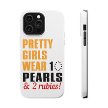 DistinctInk ToughCase for Apple iPhone, Compatible with MagSafe Charging - Pretty Girls Wear 10 Pearls 2 Rubies