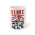 Glossy White Coffee / Tea Mug - I Like Watching Sports Getting Drunk Yelling