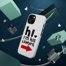 DistinctInk ToughCase for Apple iPhone, Compatible with MagSafe Charging - Hi. I'm His Lawyer