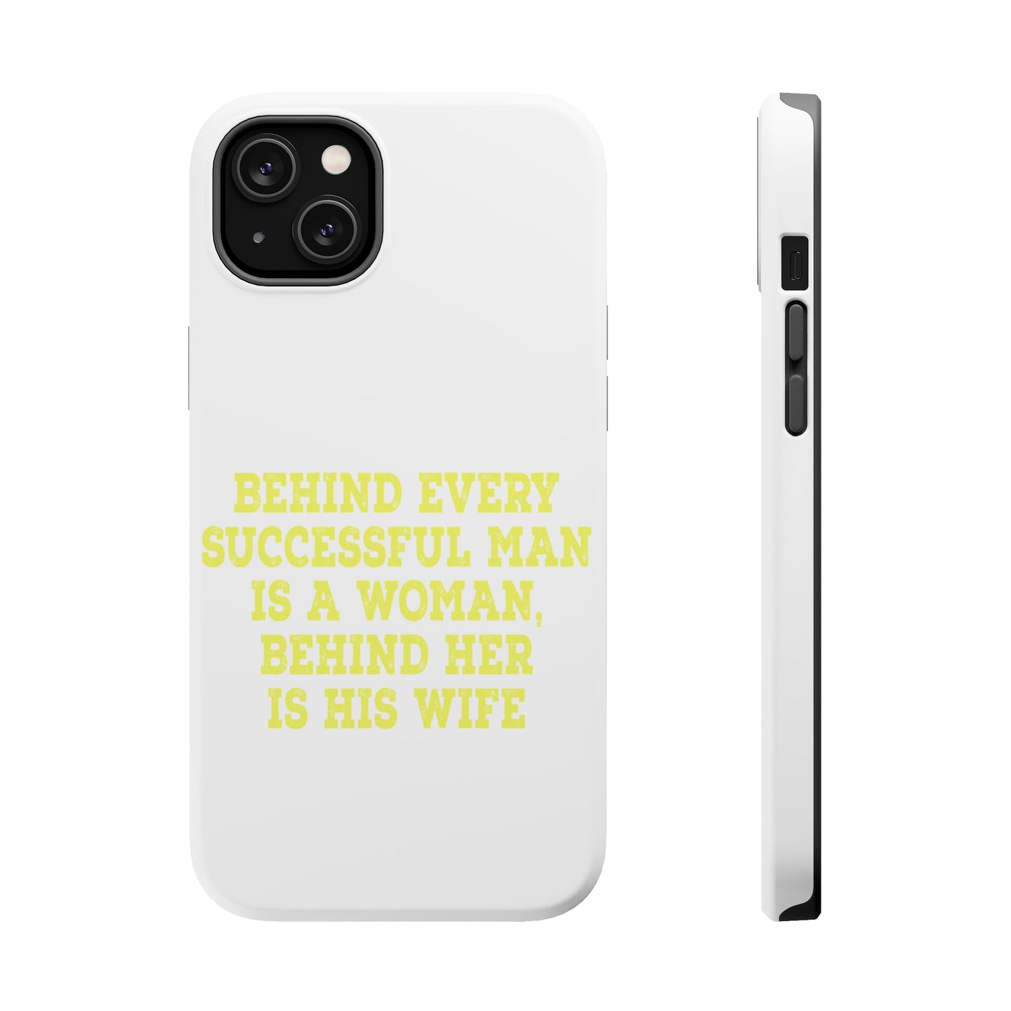 DistinctInk ToughCase for Apple iPhone, Compatible with MagSafe Charging - Behind Every Successful Man is a Woman