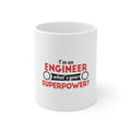 Glossy White Coffee / Tea Mug - I'm an Engineer What's Your Superpower