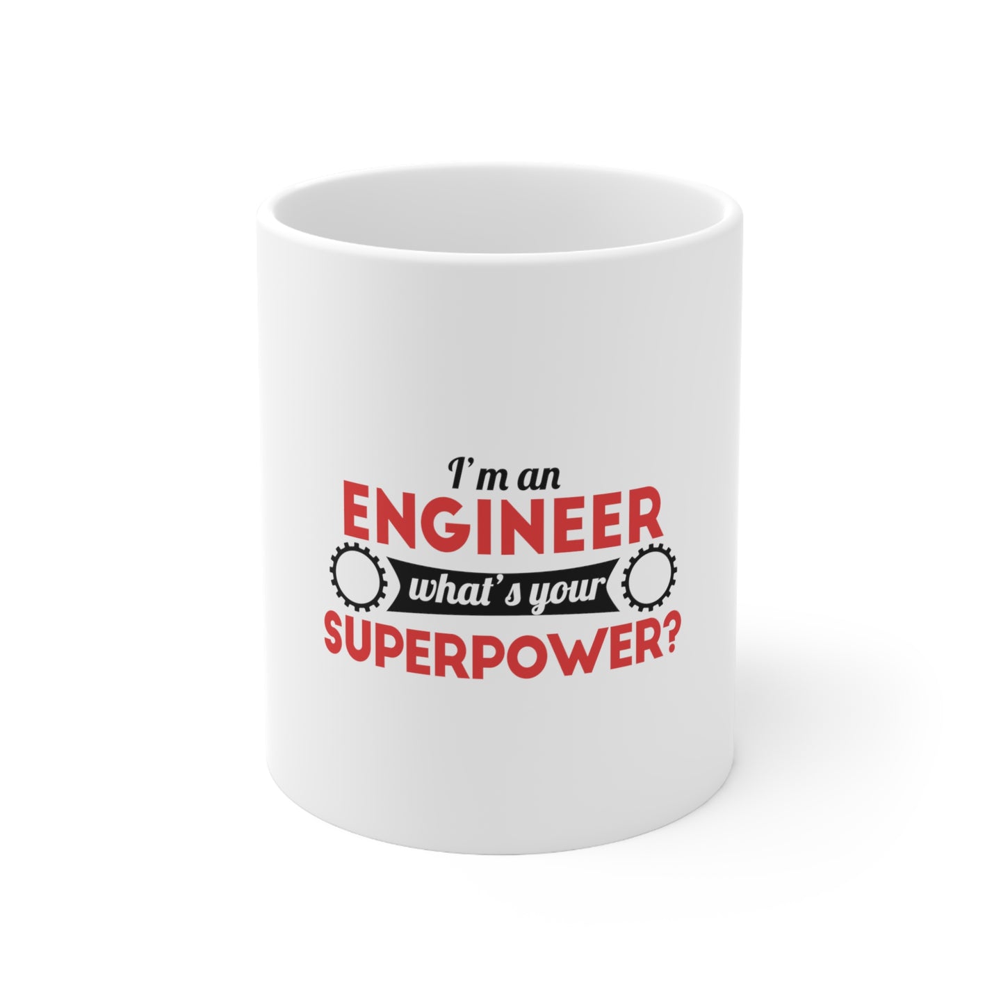 DistinctInk Glossy White Coffee / Tea Mug - I'm an Engineer What's Your Superpower