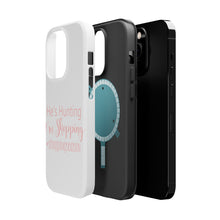 DistinctInk ToughCase for Apple iPhone, Compatible with MagSafe Charging - He's Hunting - I'm Shopping - #shoppingseason