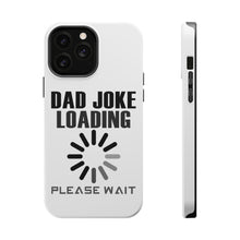 DistinctInk ToughCase for Apple iPhone, Compatible with MagSafe Charging - Dad Joke Loading Please Wait