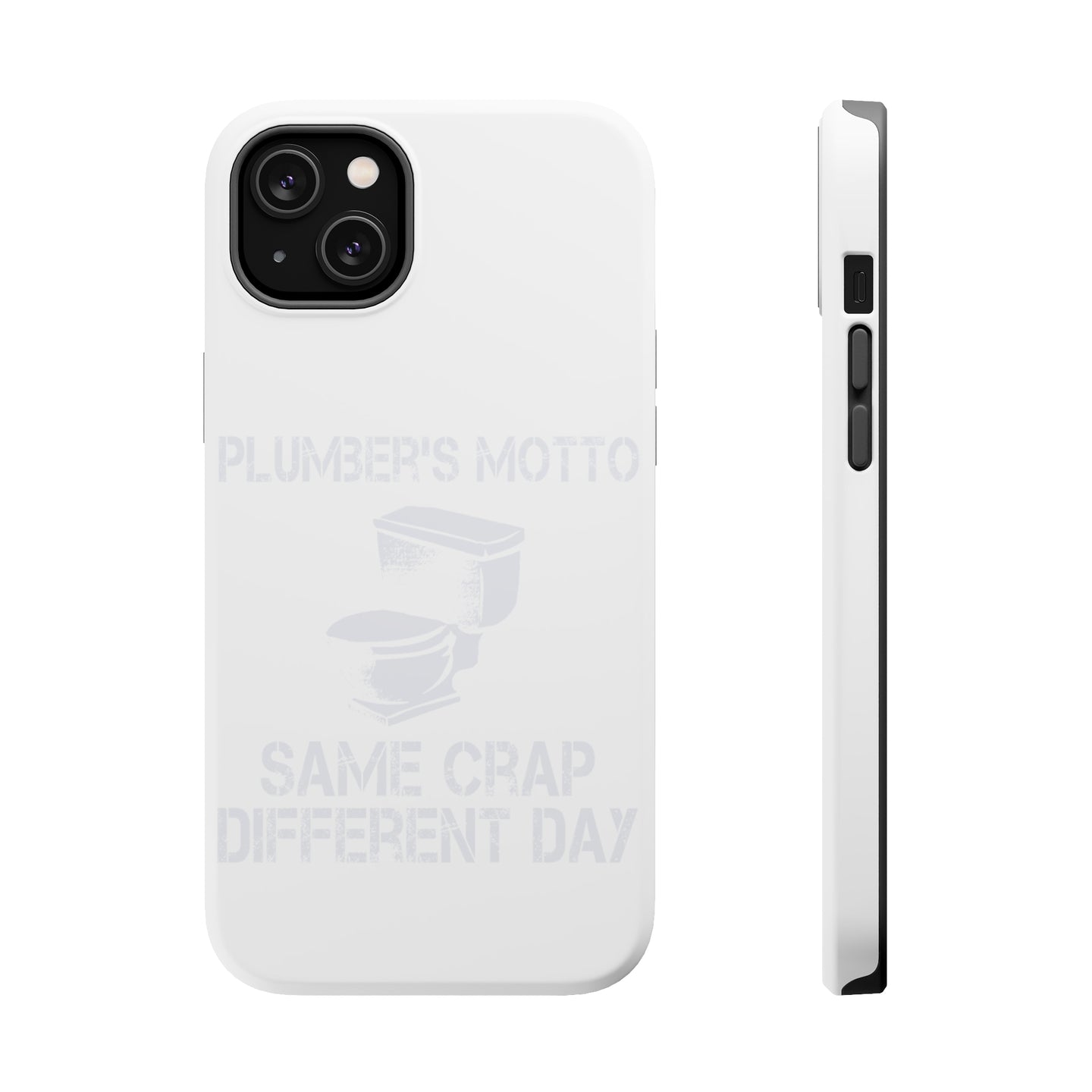 DistinctInk ToughCase for Apple iPhone, Compatible with MagSafe Charging - Same Crap Different Day - Plumbers