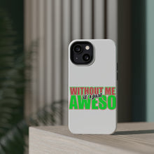 DistinctInk ToughCase for Apple iPhone, Compatible with MagSafe Charging - Without Me It's just Aweso