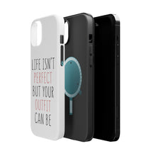 DistinctInk ToughCase for Apple iPhone, Compatible with MagSafe Charging - Life Isn't Perfect But Your Outfit Can Be