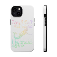 DistinctInk ToughCase for Apple iPhone, Compatible with MagSafe Charging - Sorry I Have Important Mermaids Stuff