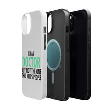 DistinctInk ToughCase for Apple iPhone, Compatible with MagSafe Charging - I'm a Doctor But Not The One That Helps People