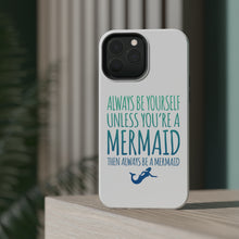 DistinctInk ToughCase for Apple iPhone, Compatible with MagSafe Charging - Always Be Yourself Unless You Can Be a Mermaid