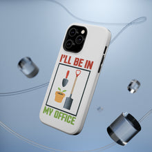 DistinctInk ToughCase for Apple iPhone, Compatible with MagSafe Charging - I'll be in My Office - Gardening