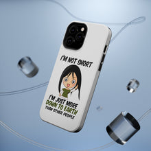 DistinctInk ToughCase for Apple iPhone, Compatible with MagSafe Charging - I'm Not Short I'm Just More Down to Earth