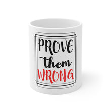 DistinctInk Glossy White Coffee / Tea Mug - Prove Them Wrong