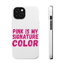 DistinctInk ToughCase for Apple iPhone, Compatible with MagSafe Charging - Pink is My Signature Color