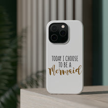 DistinctInk ToughCase for Apple iPhone, Compatible with MagSafe Charging - Today I Choose to be a Mermaid