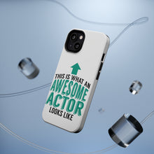 DistinctInk ToughCase for Apple iPhone, Compatible with MagSafe Charging - This Is What An Awesome Actor Looks Like