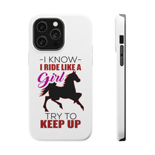 DistinctInk ToughCase for Apple iPhone, Compatible with MagSafe Charging - I Ride Like A Girl - Try To Keep Up - Horse