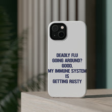 DistinctInk ToughCase for Apple iPhone, Compatible with MagSafe Charging - Deadly Flu? Good, Immune System is Rusty