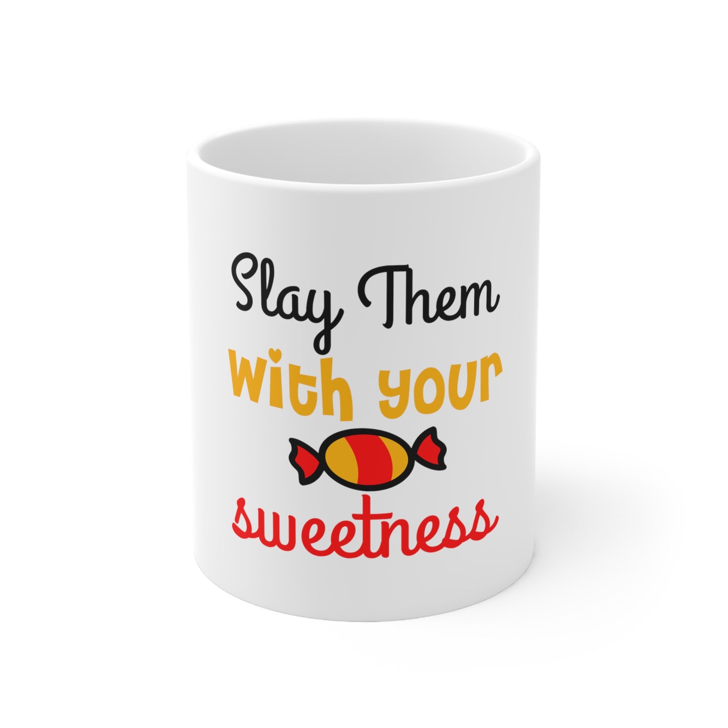DistinctInk Glossy White Coffee / Tea Mug - Slay Them With Your Sweetness