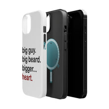 DistinctInk ToughCase for Apple iPhone, Compatible with MagSafe Charging - Big Guy. Big Beard. Bigger… Heart.