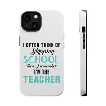 DistinctInk ToughCase for Apple iPhone, Compatible with MagSafe Charging - Think of Skipping School Remember I'm Teacher