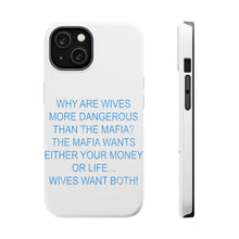 DistinctInk ToughCase for Apple iPhone, Compatible with MagSafe Charging - Wives More Dangerous Than Mafia?