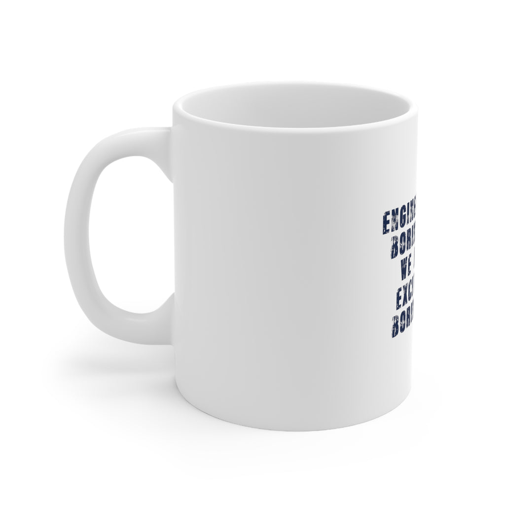 Glossy White Coffee / Tea Mug - Engineers Aren't Boring Excited Over Boring Things, view 2
