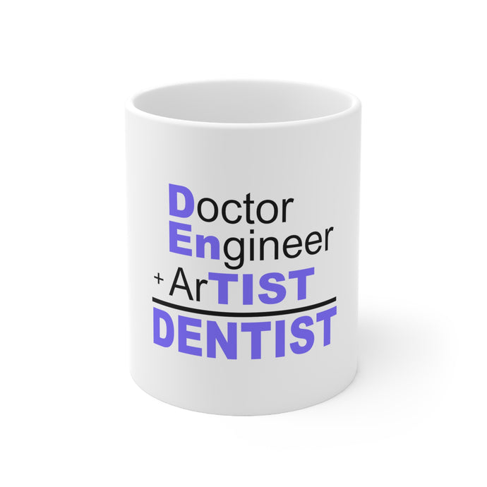 DistinctInk Glossy White Coffee / Tea Mug - Doctor Engineer + Artist = Dentist