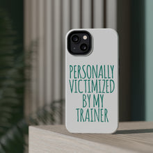 DistinctInk ToughCase for Apple iPhone, Compatible with MagSafe Charging - Personally Victimized by My Trainer