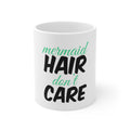 Glossy White Coffee / Tea Mug - Mermaid Hair Don't Care