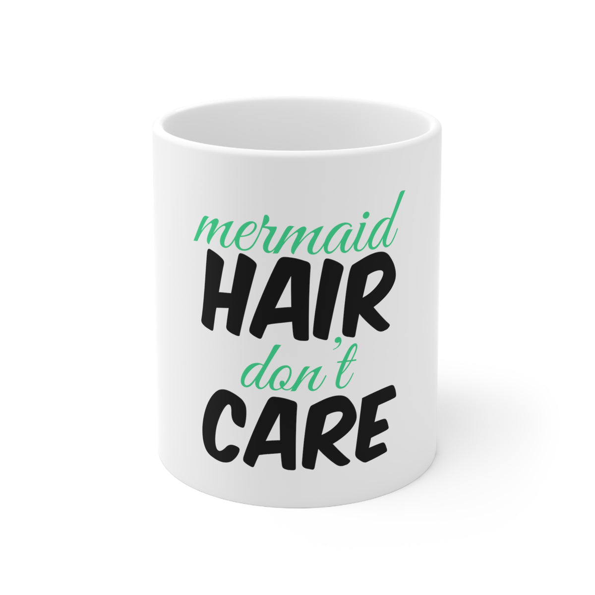 Glossy White Coffee / Tea Mug - Mermaid Hair Don't Care