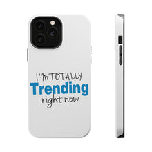 DistinctInk ToughCase for Apple iPhone, Compatible with MagSafe Charging - I'm Totally Trending Right Now