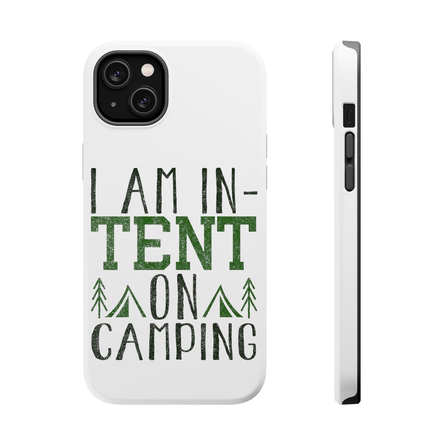 DistinctInk ToughCase for Apple iPhone, Compatible with MagSafe Charging - I Am In-TENT on Camping